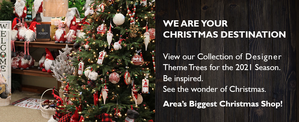 WE ARE YOUR CHRISTMAS DESTINATION View our Collection of Designer Theme Trees for the 2021 Season. Be inspired. See the wonder of Christmas. Area’s Biggest Christmas Shop!